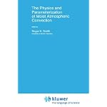 The Physics and Parameterization of Moist Atmospheric Convection (NATO Science Series C: (closed)) book cover