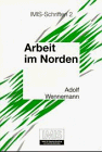 Arbeit im Norden: Italiener im Rheinland und Westfalen des spaten 19. und fruhen 20. Jahrhunderts (IMIS-Schriften)