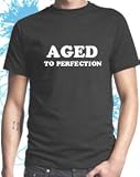 Aged to Perfection Birthday T-shirt (Mens) by Dead Fresh