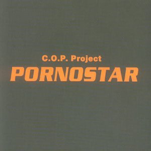 C.O.P. Project - Pornostar Lyrics - Zortam Music