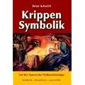 Krippensymbolik: Auf den Spuren der Weihnachtskrippe