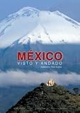 Mexico: Visto Y Andado (Spanish Edition)