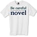 End Up In My Novel T-Shirt 6.1 Heavyweight