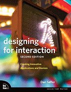 Designing for Interaction Creating Innovative Applications & Devices 2ND EDITION [PB,2009]From Nw Rldra Pub2009
