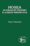 Hosea : an Israelite prophet in Judean perspective