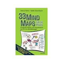 33 Mind Maps f�r die Praxis: Kreatives Planen und Visualisieren am PC mit MindManager