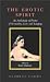 The Erotic Spirit: An Anthology of Poems of Sensuality, Love and Longing (Shambhala Library)