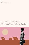 The Lost World of the Kalahari (Vintage classics)