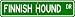Finnish Hound STREET SIGN ~ High Quality Aluminum ~ Dog Lover