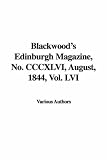 Blackwood's Edinburgh Magazine, No. CCCXLVI, August, 1844, Vol. LVI