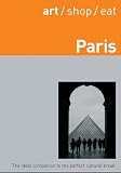 art/shop/eat Paris, Second Edition (art/shop/eat)
