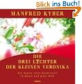 Die drei Lichter der kleinen Veronika. 5 CDs . Der Roman einer Kinderseele in dieser und jener Welt