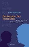 Produkt-Bild: Poetologie des Erinnerns: Ernst Meisters lyrisches Sp&auml;twerk
