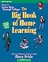 The Big Book of Home Learning: Junior High Through College, Latest Information and Educational Produ.