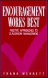 Encouragement works best : positive approaches to classroom management