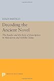 Decoding the ancient novel : the reader and the role of description in Heliodorus and Achilles Tatius