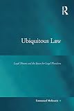 Ubiquitous law : legal theory and the space for legal pluralism
