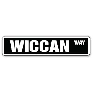 WICCAN -Street Sign- paganism wicca rituals spells gift