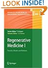 Regenerative Medicine I: Theories, Models and Methods (Advances in Biochemical Engineering Biotechnology) (Pt. 1)