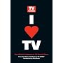 I Heart TV: Your Ultimate Companion to 100 Essential Shows