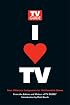 I Heart TV: Your Ultimate Companion to 100 Essential Shows