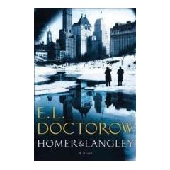 by E.L. Doctorow Homer & Langley, A Novel [DECKLE EDGE] First Edition edition