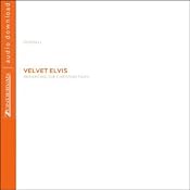 Velvet Elvis: Repainting the Christian Faith | [Rob Bell]