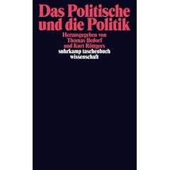 Das Politische und die Politik (suhrkamp taschenbuch wissenschaft)
