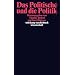 Das Politische und die Politik (suhrkamp taschenbuch wissenschaft)