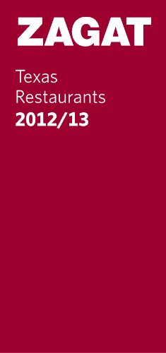 2012 Texas Restaurants (Zagat Survey: Texas Restaurants)