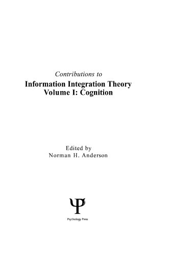 Contributions To Information Integration Theory: Volume 1: Cognition: 001