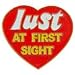 Metal Lapel Pin - Novelty Pin - Humor - Lust a First Sight