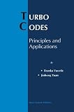 Turbo Codes: Principles and Applications (The Springer International Series in Engineering and Computer Science)