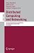 Distributed Computing and Networking: 8th International Conference, ICDCN 2006, Guwahati, India, December 27-30, 2006, Proceedings (Lecture Notes in ... Computer Science and General Issues) Distributed Computing and Networking: 8th International Conference, ICDCN 2006, Guwahati, India, December 27-30, 2006, Proceedings (Lecture Notes in ... Computer Science and General Issues)