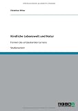 Produkt-Bild: Kindliche Lebenswelt und Natur: Formen des entdeckenden Lernens