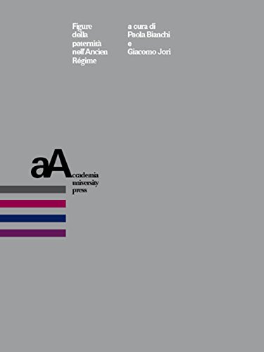 Figure della paternità nell'Ancien Régime (Italian Edition)