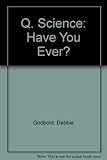 Have you ever?