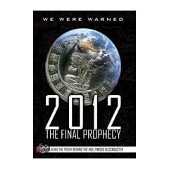 2012 - The Final Prophecy: Revealing The Truth Behind The Hollywood Blockbuster [Hollaendische import]