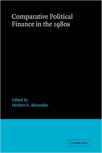 Comparative Political Finance in the 1980s (Advances in Political Science) under Elections in The Books Store