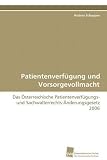 Produkt-Bild: Patientenverf&uuml;gung und Vorsorgevollmacht: Das &Ouml;sterreichische Patientenverf&uuml;gungs- und  Sachwalterrechts-&Auml;nderungsgesetz 2006