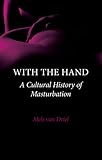 With the hand : a history of masturbation