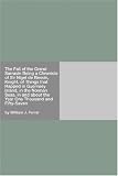 The Fall of the Grand Sarrasin Being a Chronicle of Sir Nigel de Bessin, Knight, of Things that Happed in Guernsey Island, in the Norman Seas, in and about the Year One Thousand and Fifty-Seven