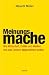 Meinungsmache: Wie Wirtschaft, Politik und Medien uns das Denken abgewöhnen wollen