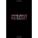 Noise Music: A Historyby Paul Hegarty