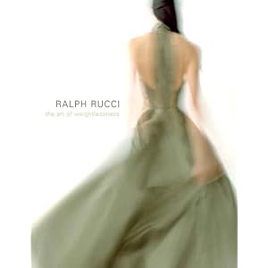 Ralph Rucci: The Art of Weightlessness [Hardcover]