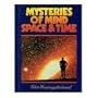Mysteries of Mind Space & Time: The Unexplained