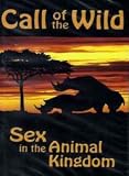 Call of the Wild: Sex in the Animal Kingdom