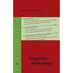 Portugiesische Redewendungen: Ein W�rter- und �bungsbuch f�r Fortgeschrittene