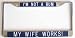 Humorous Gift for Man...License Plate Frame-I'm Not A Bum...My Wife Works!