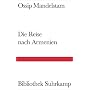 Die Reise nach Armenien (Bibliothek Suhrkamp) von Ossip Mandelstam